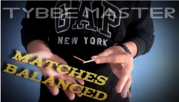 Matches balanced by Tybbe mast - огляд і ціна Magic Tricks